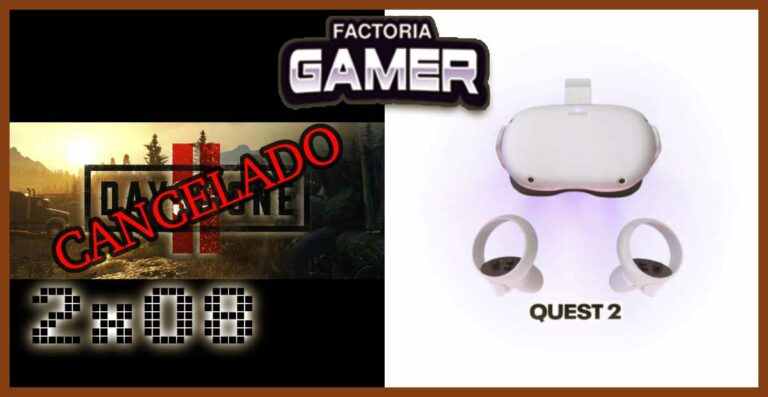2x08 Cancelacion Days Gone 2 y Novedades para Oculus
